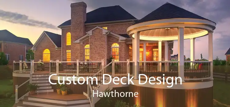 Custom Deck Design Hawthorne